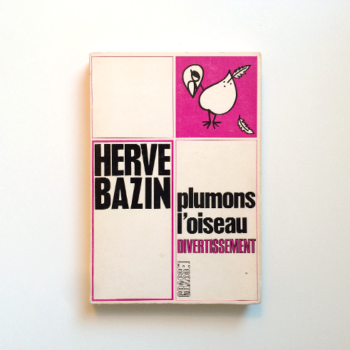 Hervé Bazin's Plumons l'Oiseau